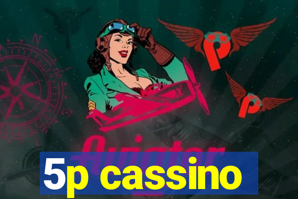 5p cassino